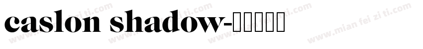 caslon shadow字体转换